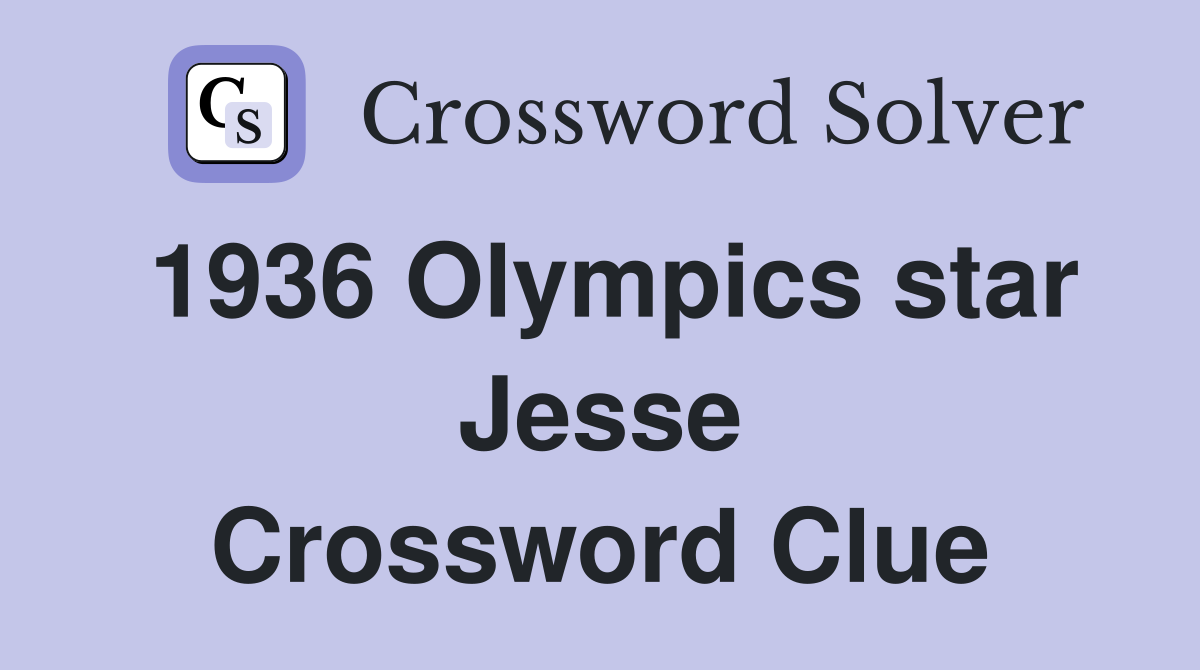 1936 Olympics star Jesse Crossword Clue