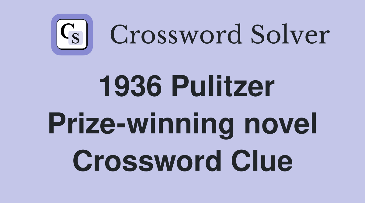 1936 Pulitzer Prize-winning novel Crossword Clue