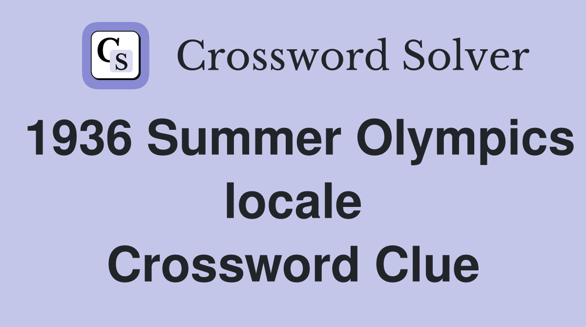1936 Summer Olympics locale Crossword Clue