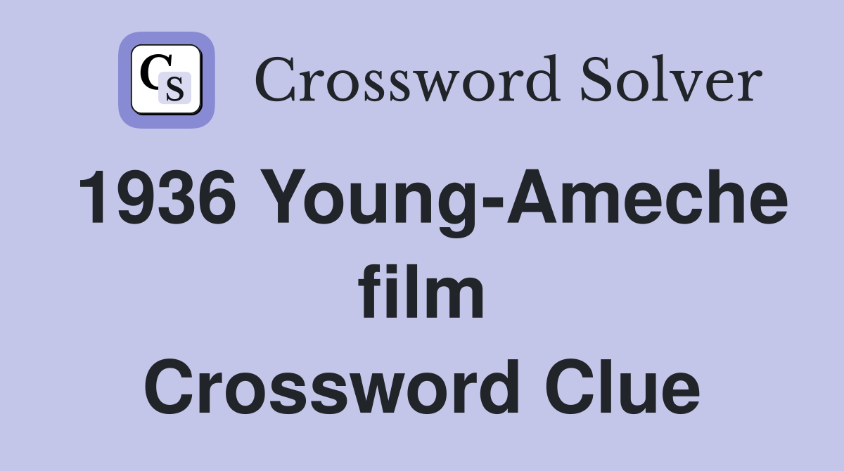 1936 Young-Ameche film Crossword Clue