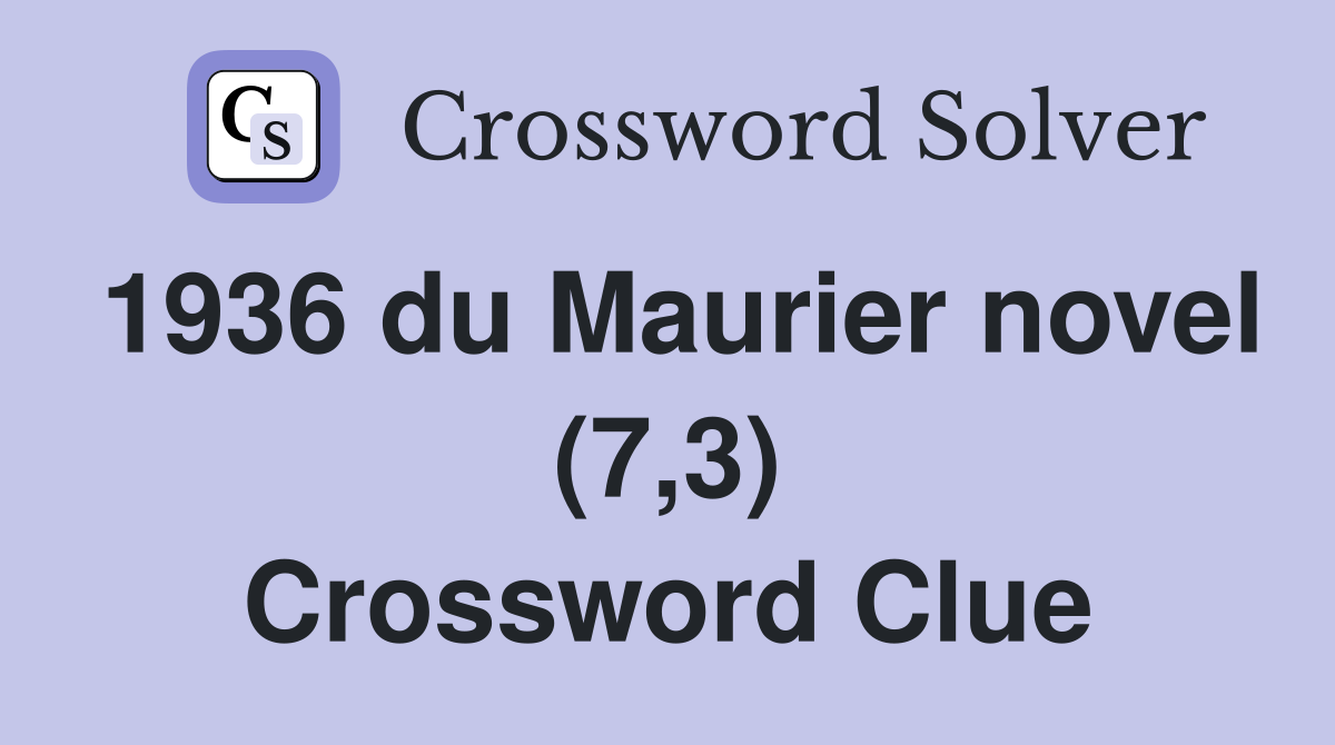 1936 du Maurier novel (7,3) Crossword Clue