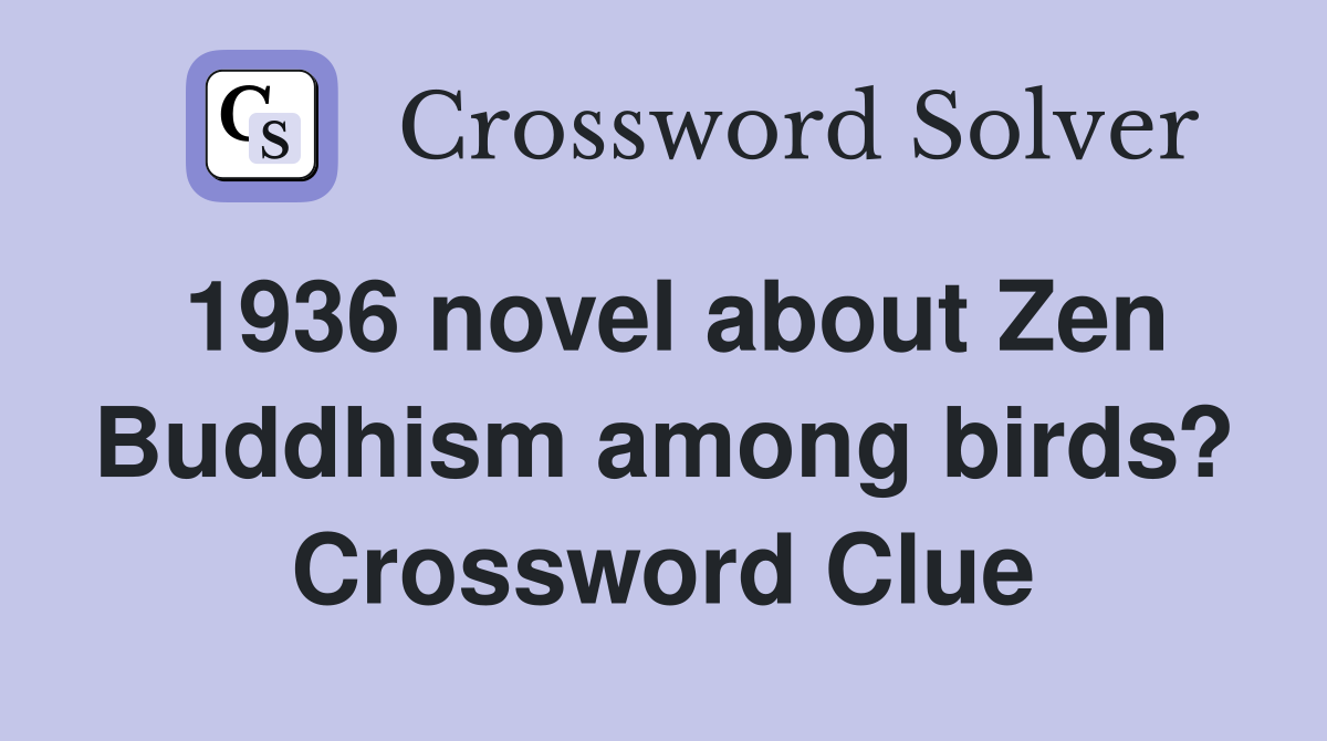 1936 novel about Zen Buddhism among birds? Crossword Clue