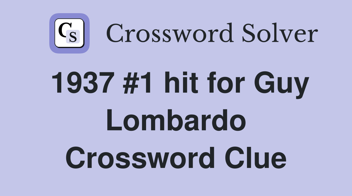 1937 #1 hit for Guy Lombardo Crossword Clue