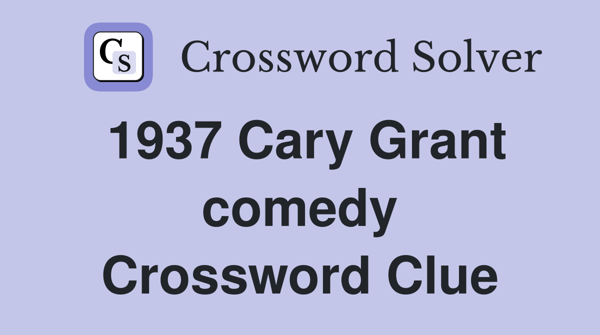 1937 Cary Grant comedy Crossword Clue