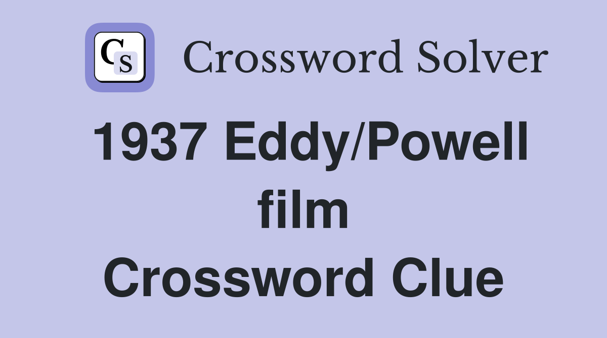 1937 Eddy/Powell film Crossword Clue