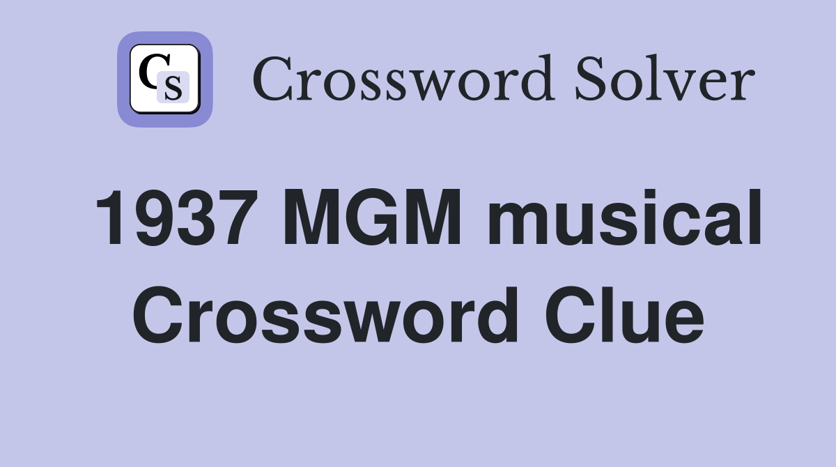 1937 MGM musical Crossword Clue