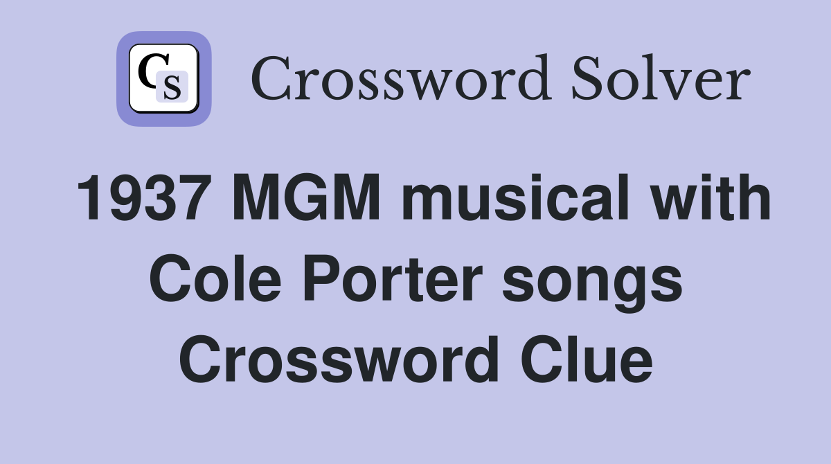 1937 MGM musical with Cole Porter songs Crossword Clue