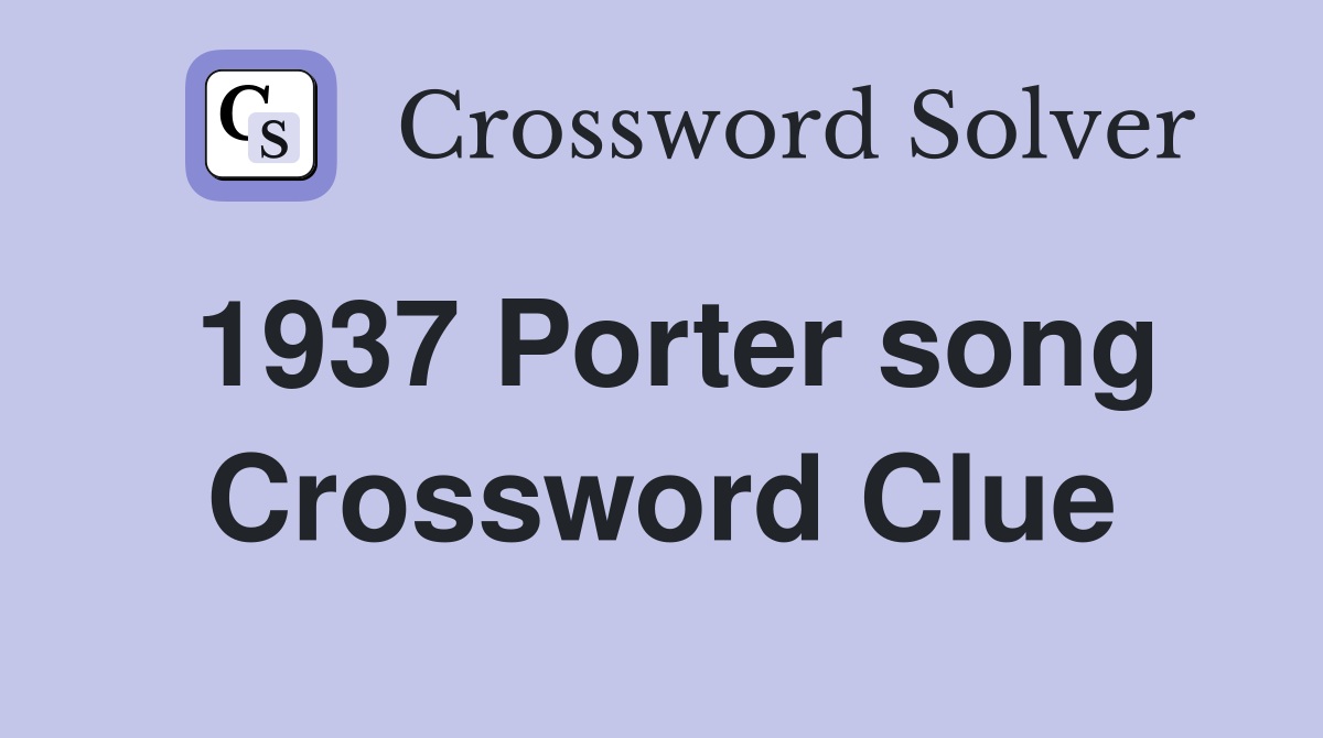 1937 Porter song Crossword Clue