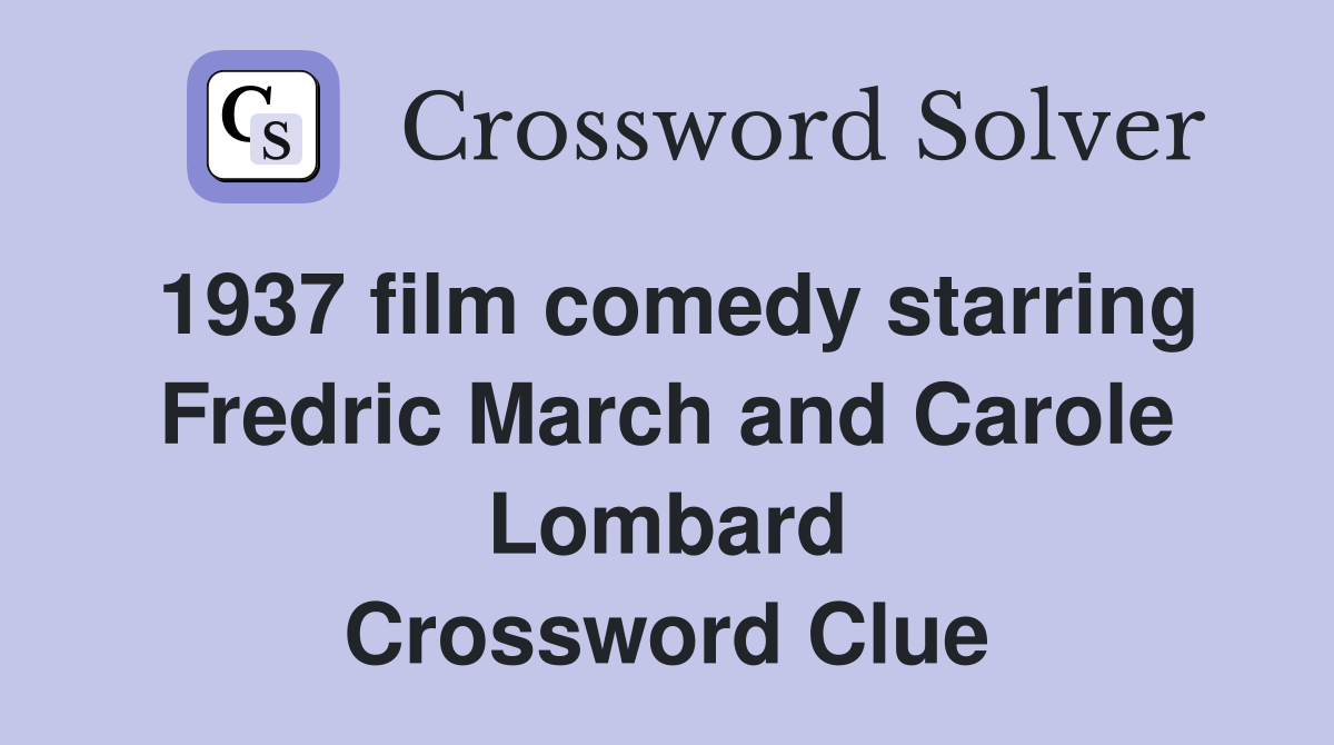 1937 film comedy starring Fredric March and Carole Lombard Crossword Clue