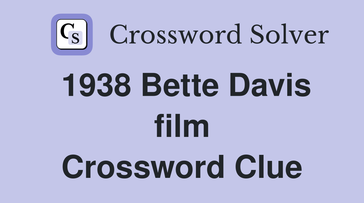 1938 Bette Davis film Crossword Clue