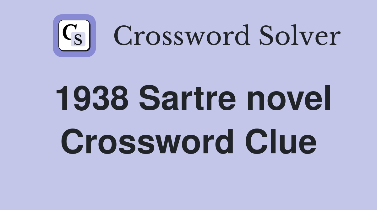 1938 Sartre novel Crossword Clue
