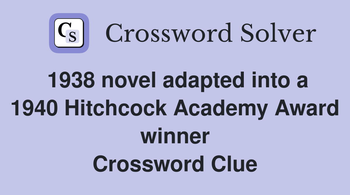 1938 novel adapted into a 1940 Hitchcock Academy Award winner Crossword Clue