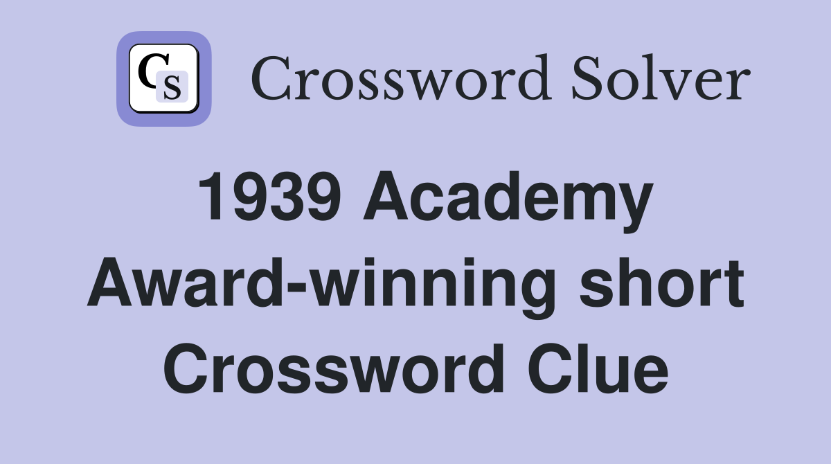 1939 Academy Award-winning short Crossword Clue