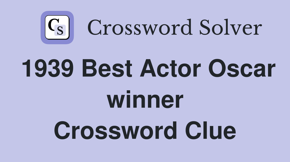 1939 Best Actor Oscar winner Crossword Clue