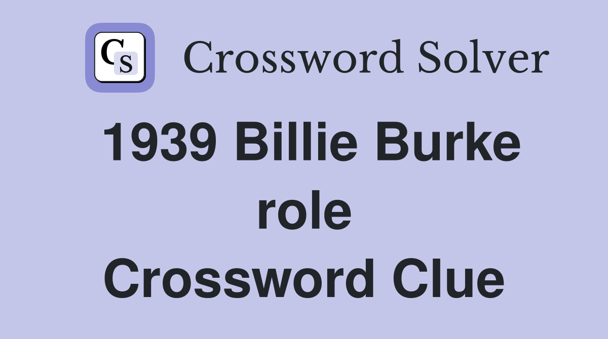 1939 Billie Burke role Crossword Clue