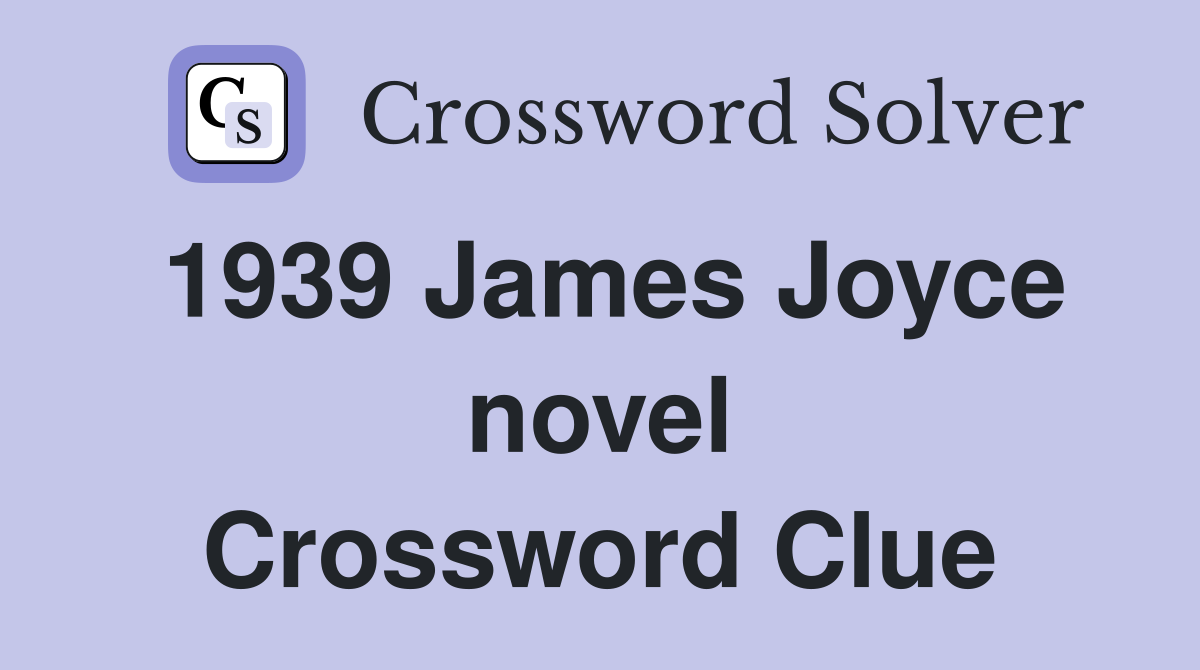 1939 James Joyce novel Crossword Clue