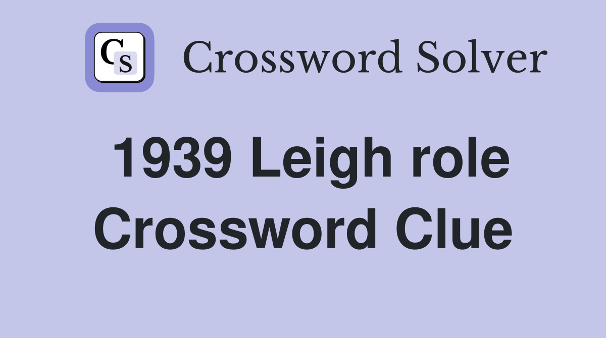 1939 Leigh role Crossword Clue