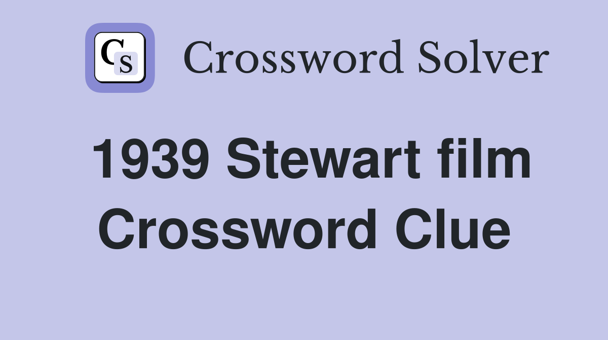 1939 Stewart film Crossword Clue