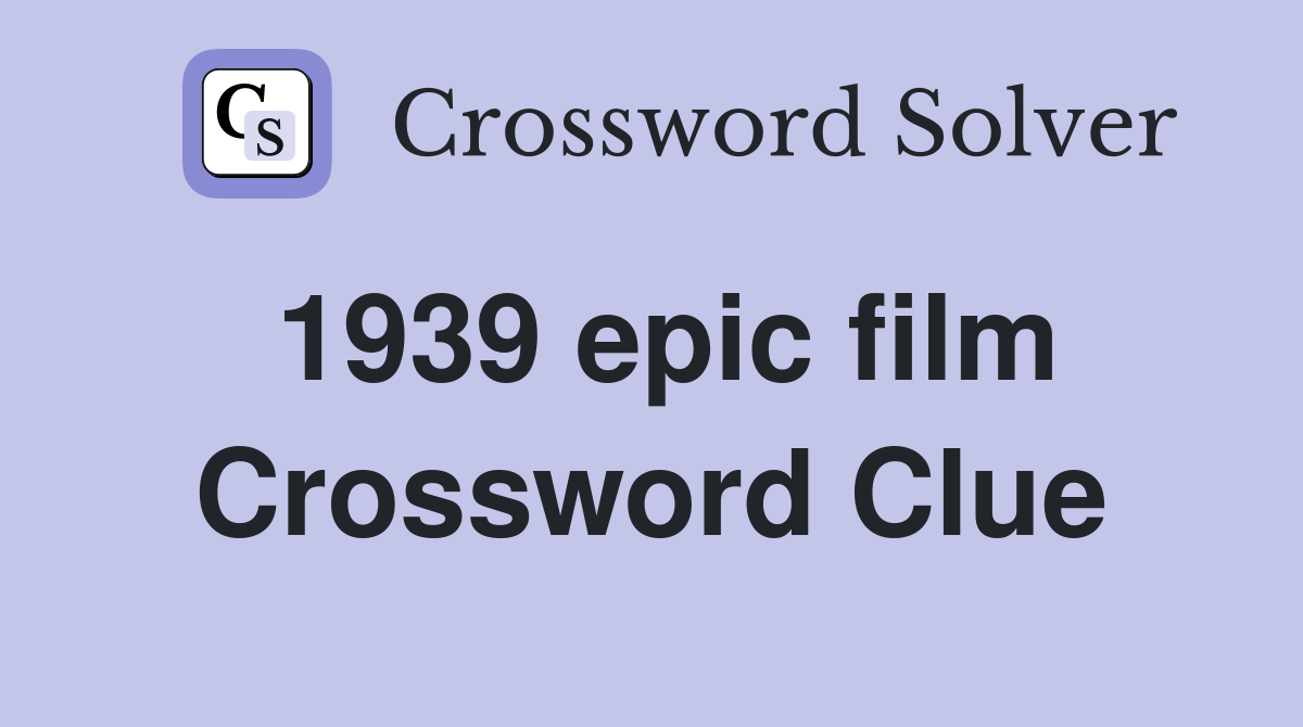 1939 epic film Crossword Clue