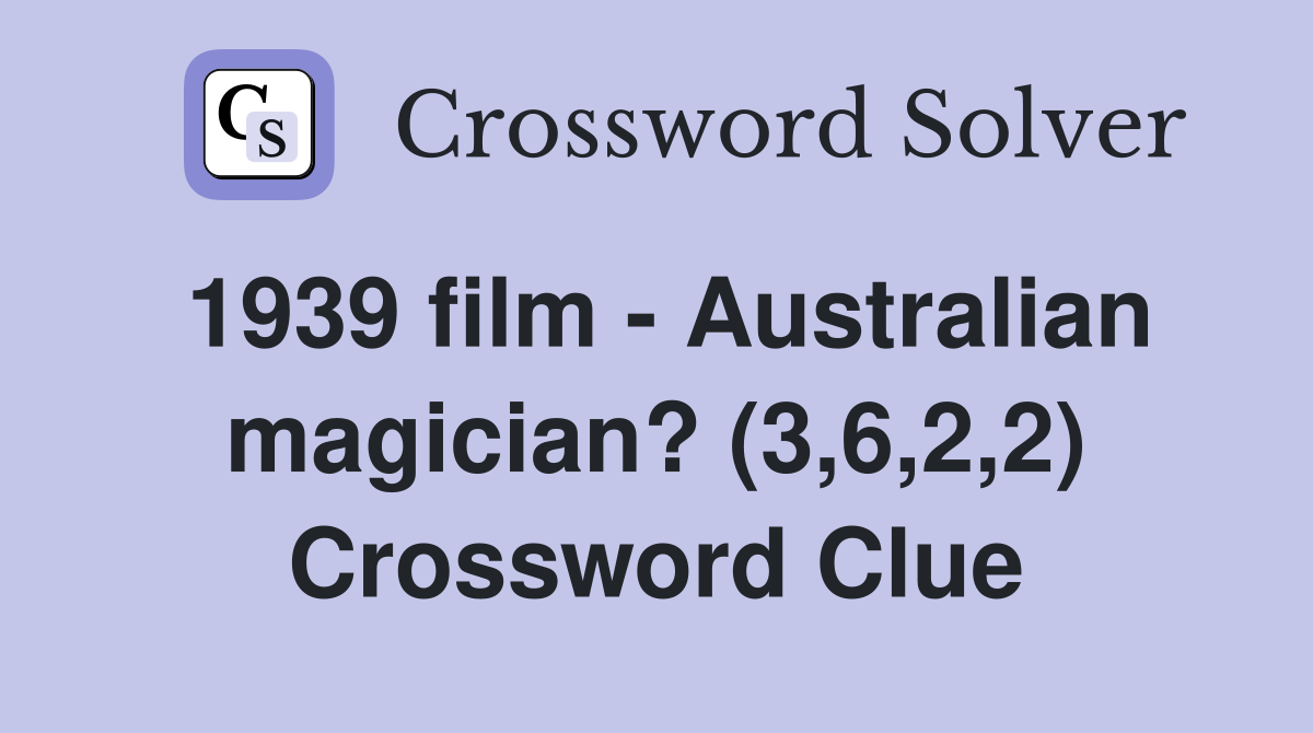 1939 film - Australian magician? (3,6,2,2) Crossword Clue