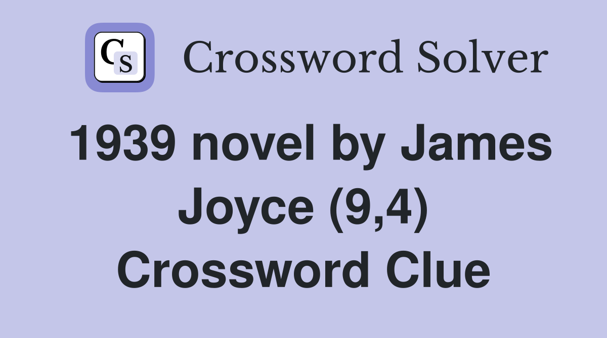 1939 novel by James Joyce (9,4) Crossword Clue