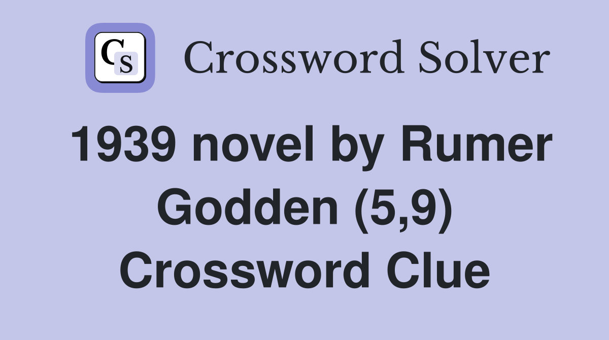 1939 novel by Rumer Godden (5,9) Crossword Clue