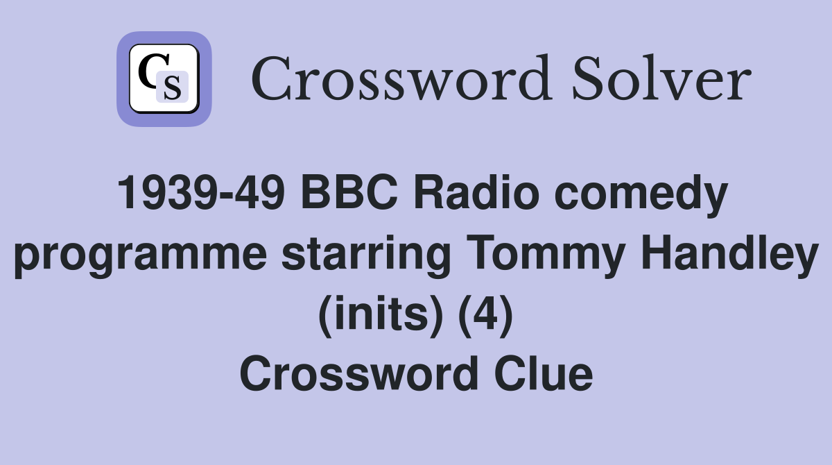 1939-49 BBC Radio comedy programme starring Tommy Handley (inits) (4) Crossword Clue