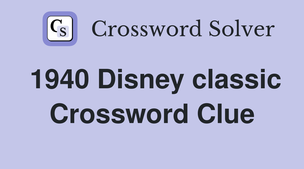 1940 Disney classic Crossword Clue