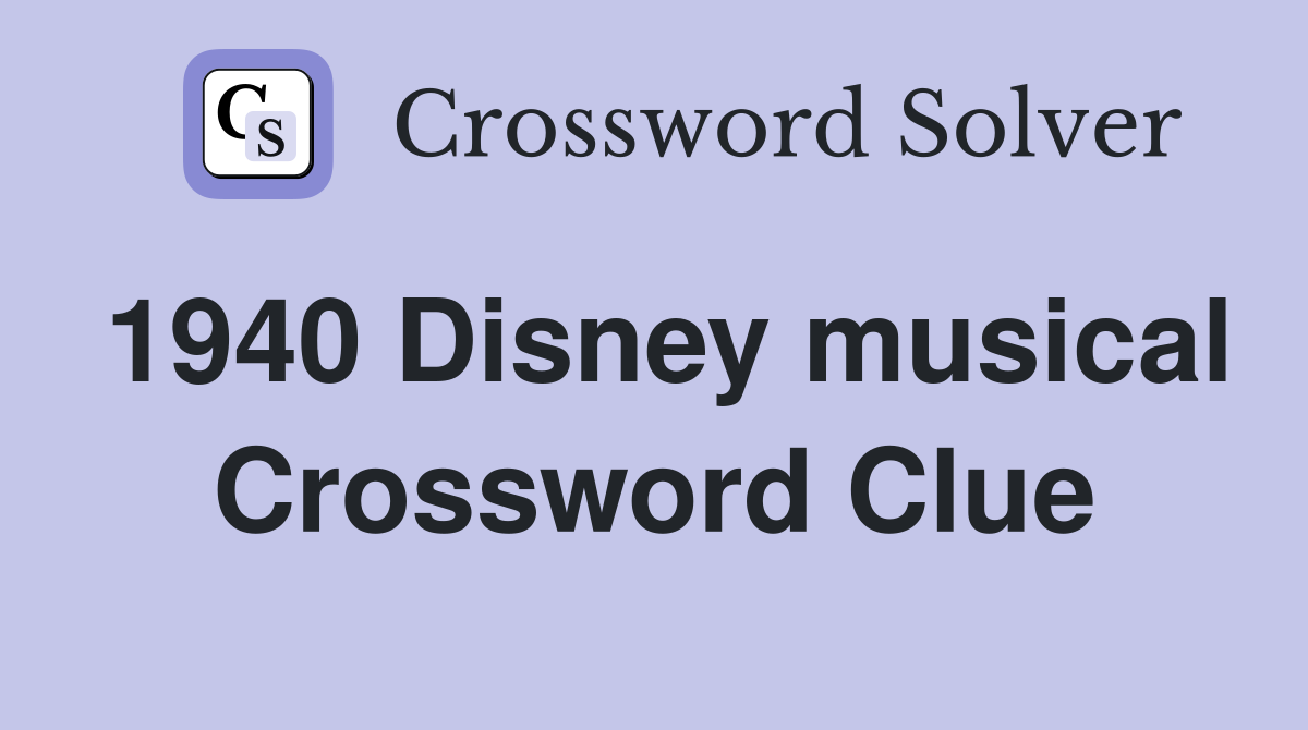1940 Disney musical Crossword Clue