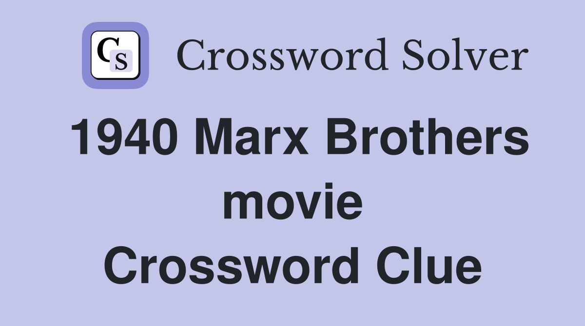 1940 Marx Brothers movie Crossword Clue