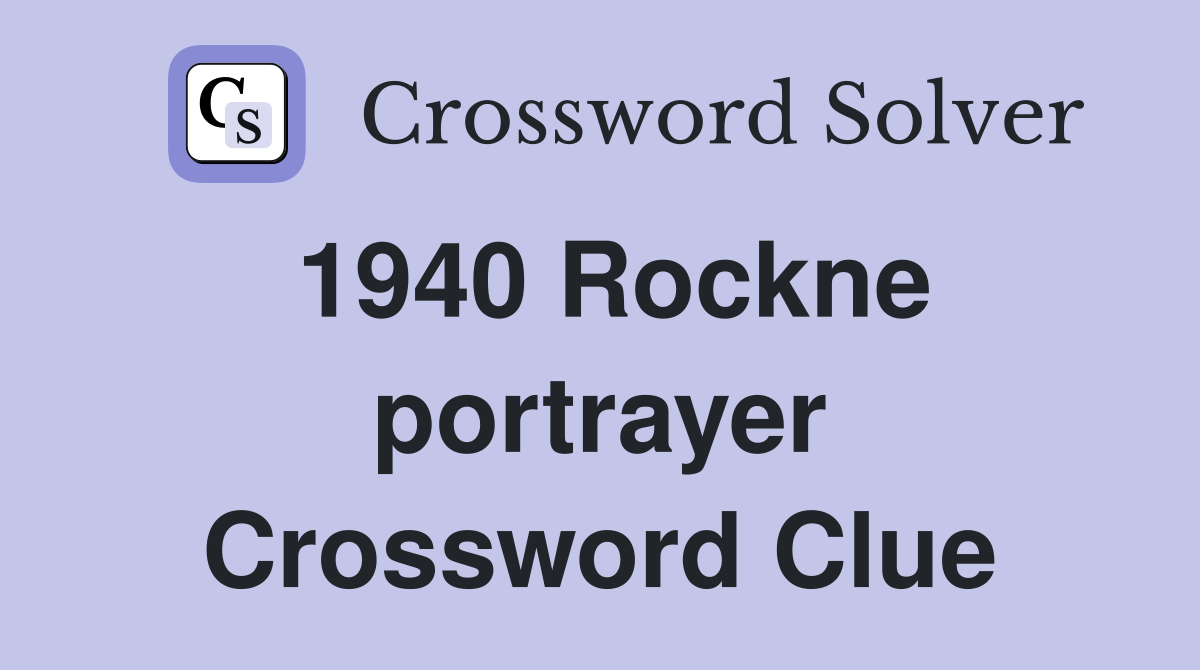 1940 Rockne portrayer Crossword Clue