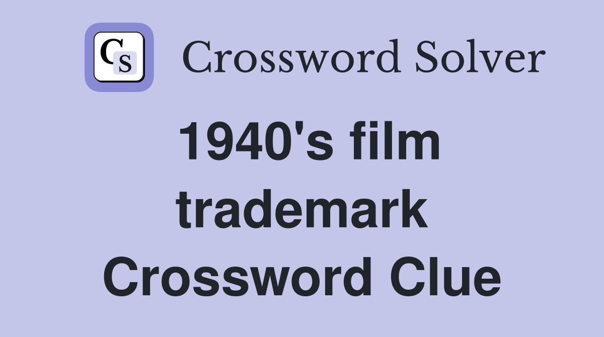 1940's film trademark Crossword Clue