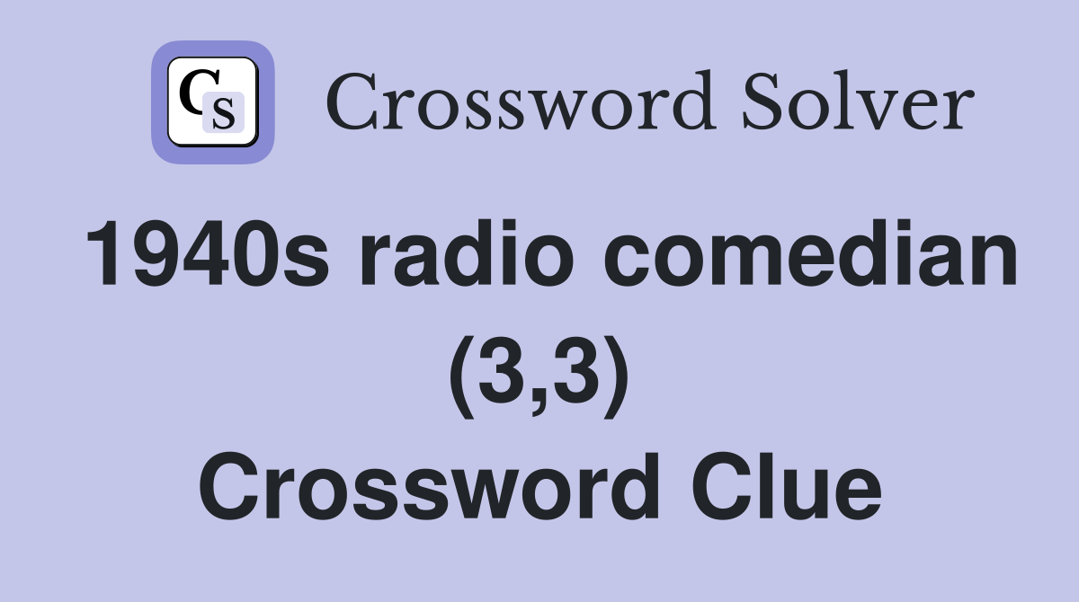 1940s radio comedian (3,3) Crossword Clue