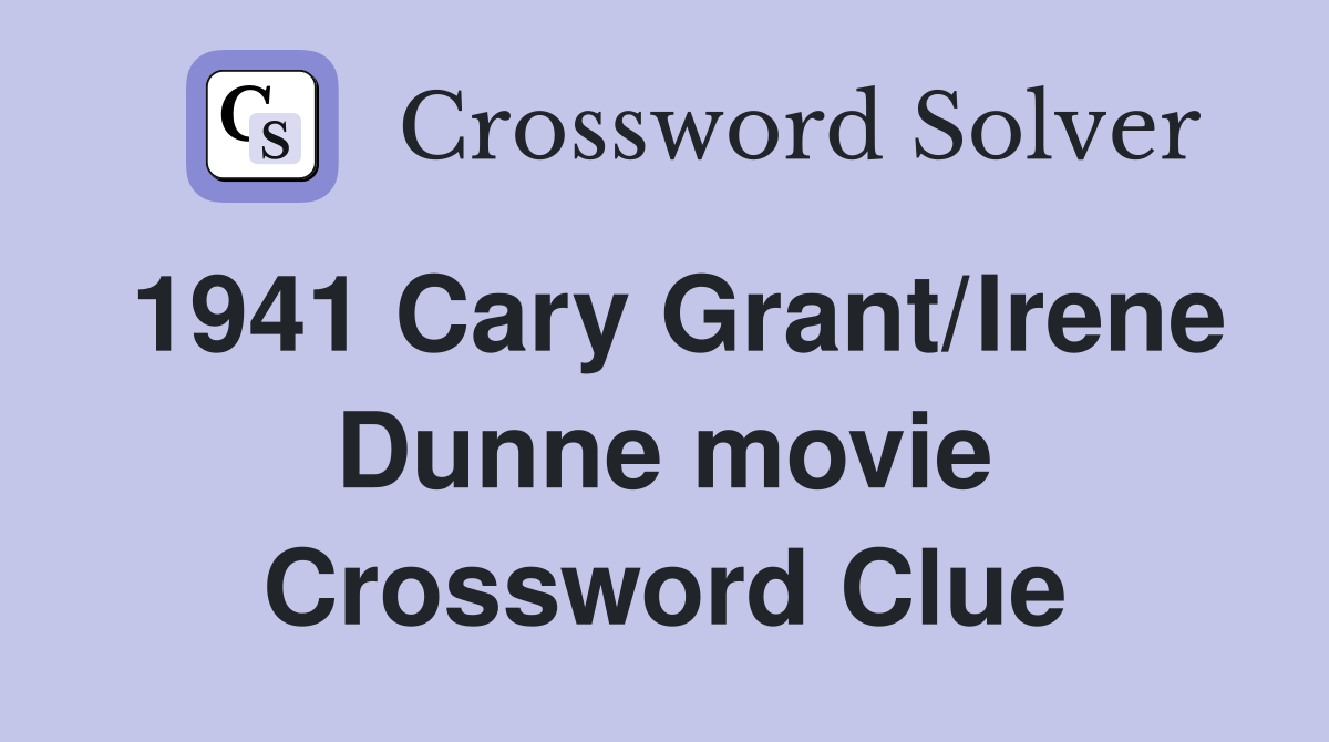 1941 Cary Grant/Irene Dunne movie Crossword Clue