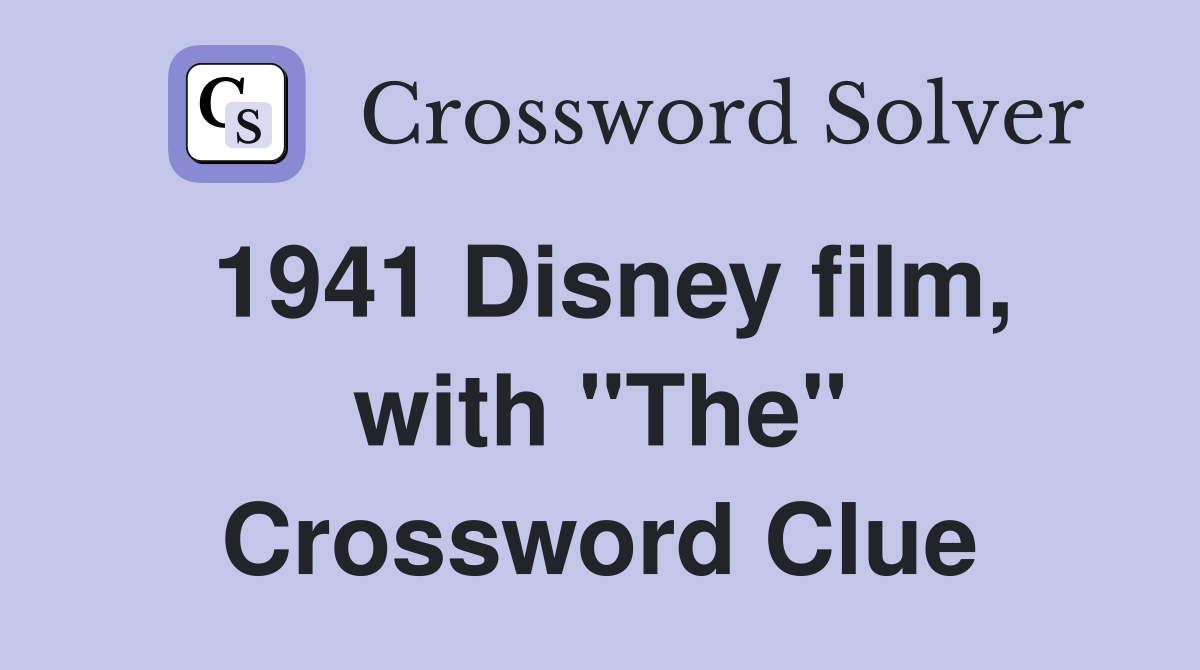 1941 Disney film, with "The" Crossword Clue