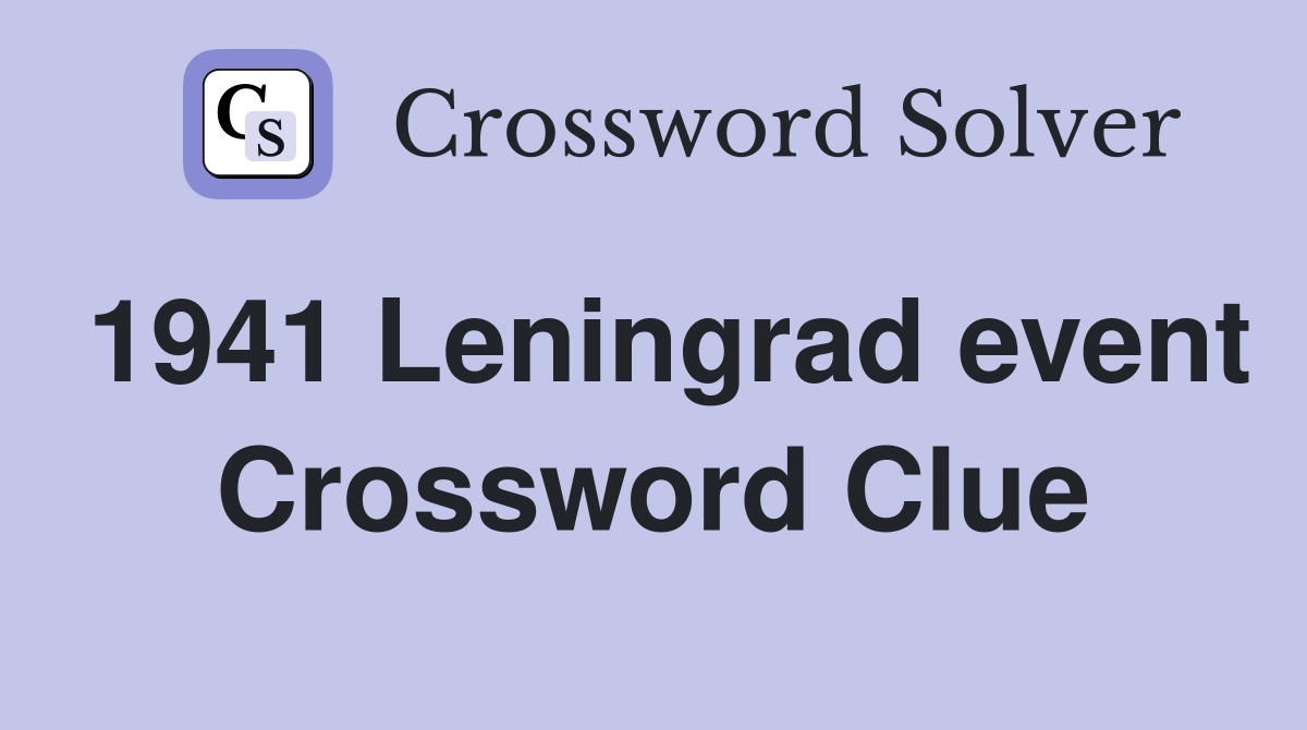 1941 Leningrad event Crossword Clue