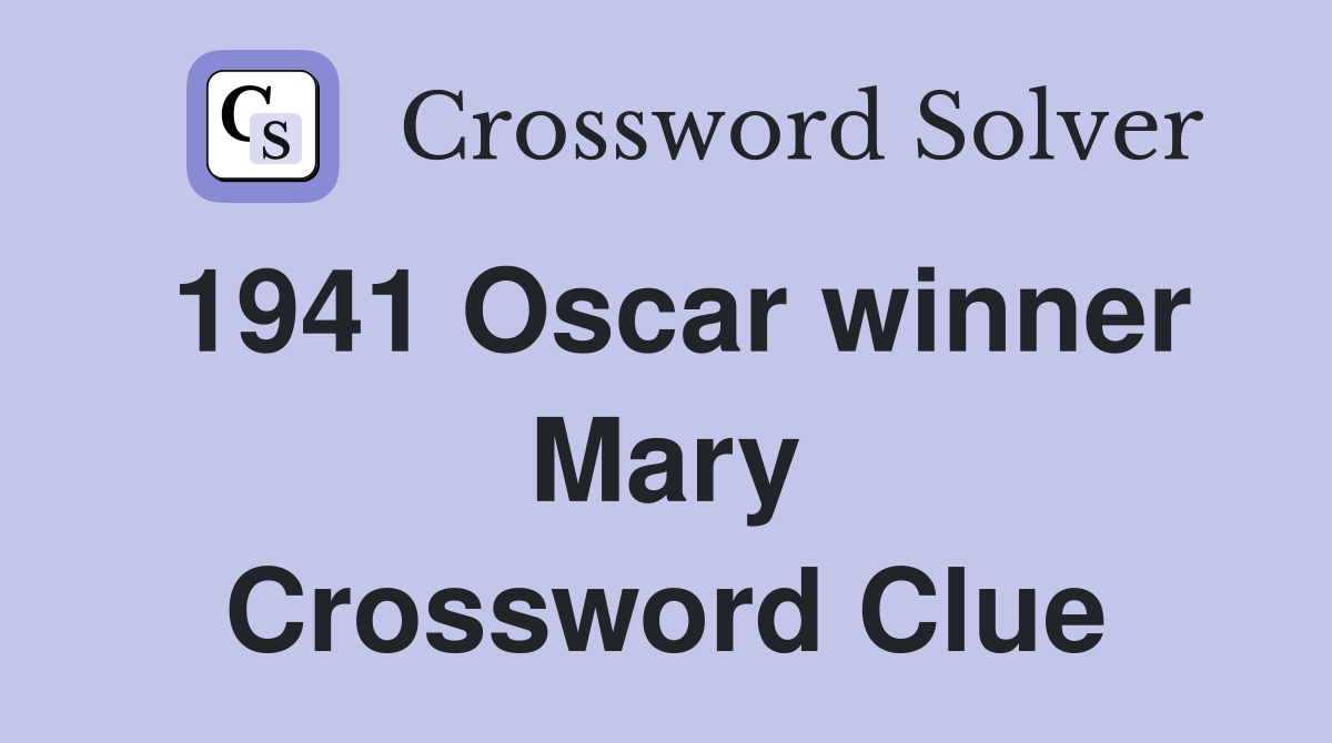 1941 Oscar winner Mary Crossword Clue