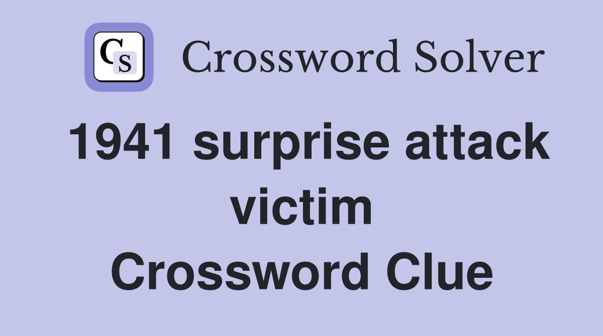 1941 surprise attack victim Crossword Clue