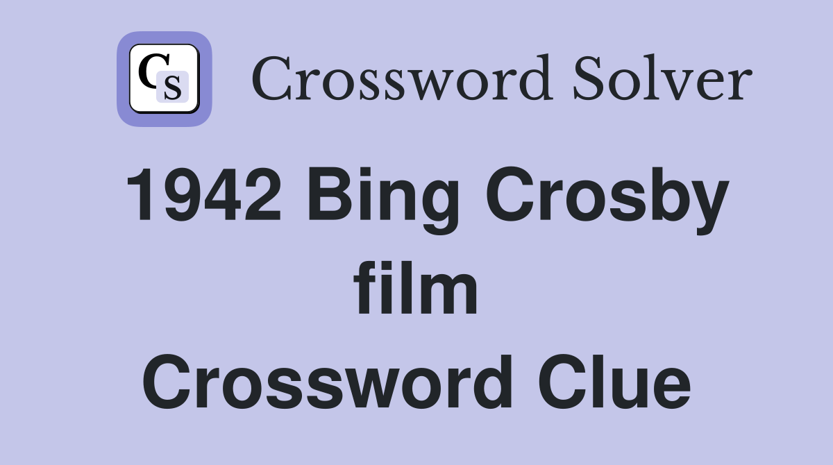 1942 Bing Crosby film Crossword Clue