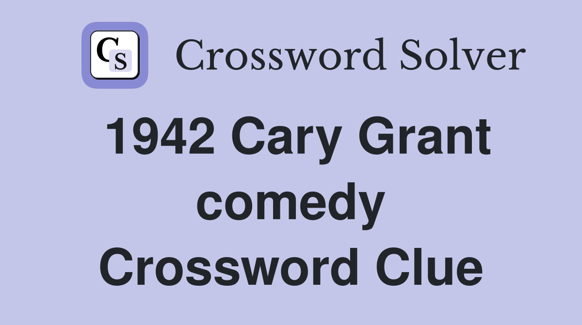 1942 Cary Grant comedy Crossword Clue