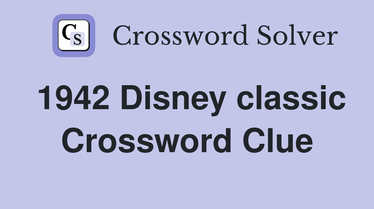 1942 Disney classic Crossword Clue