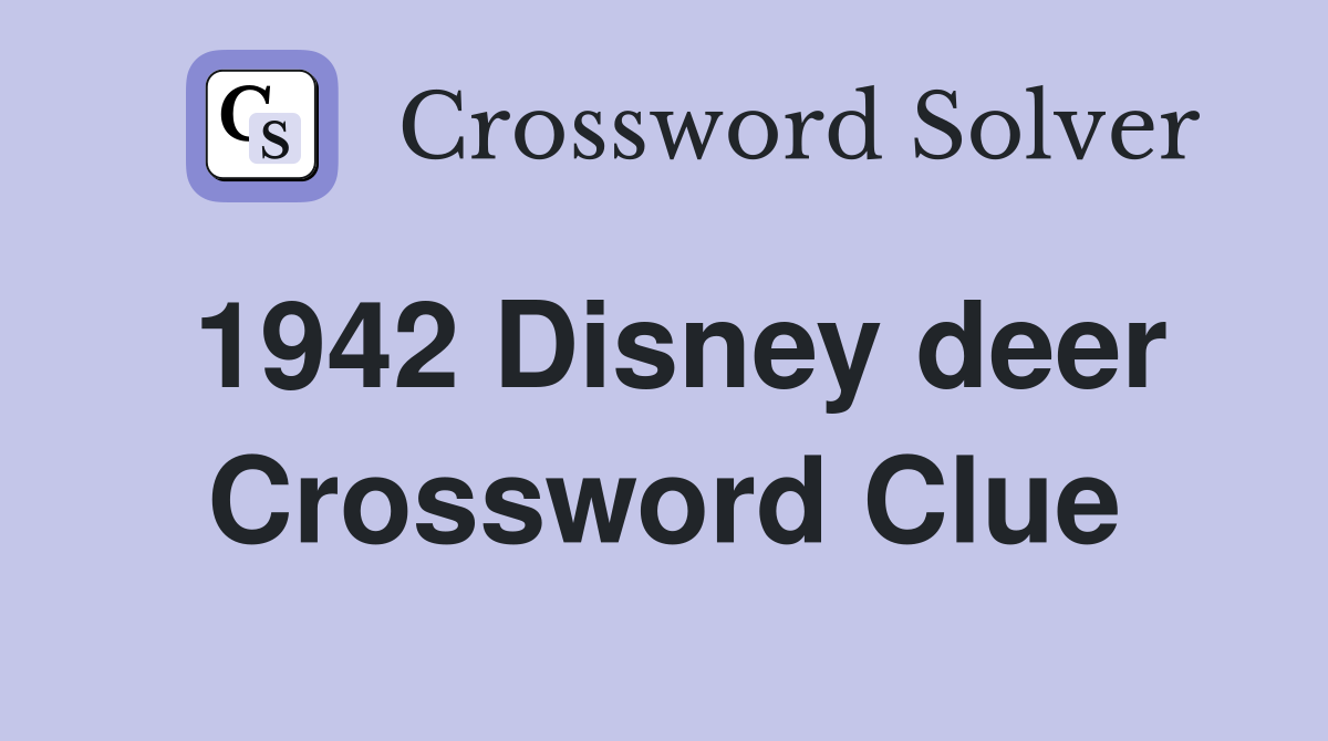1942 Disney deer Crossword Clue