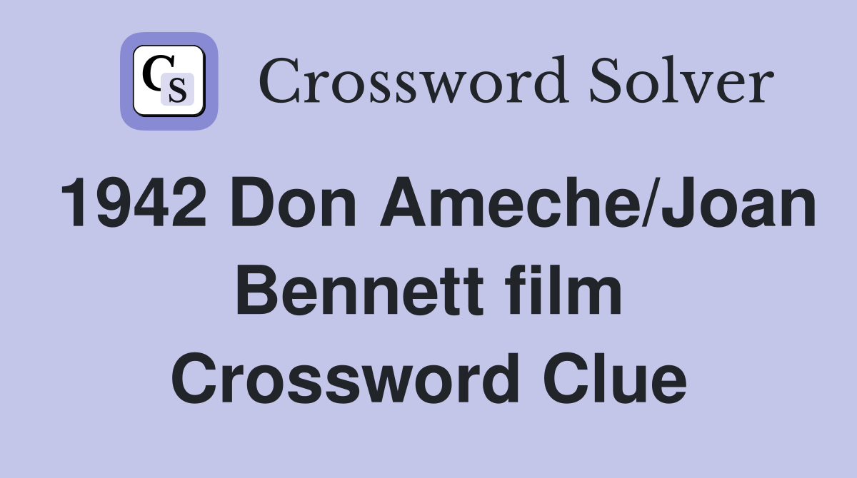 1942 Don Ameche/Joan Bennett film Crossword Clue