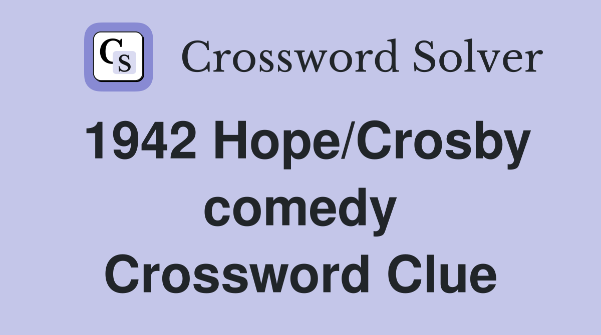 1942 Hope/Crosby comedy Crossword Clue