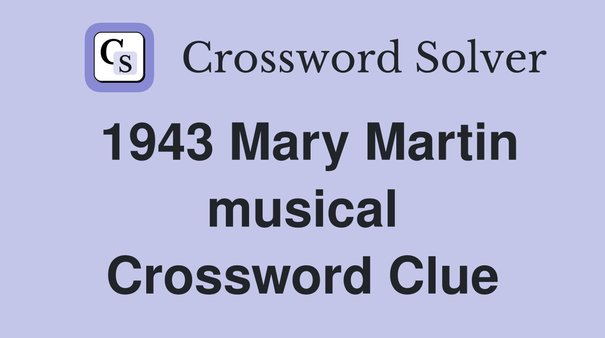 1943 Mary Martin musical Crossword Clue