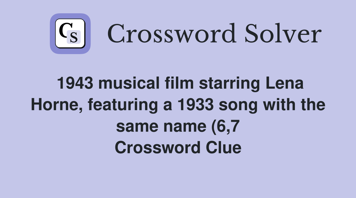 1943 musical film starring Lena Horne featuring a 1933 song with the 1943 musical film starring Lena Horne featuring a 1933 song with the