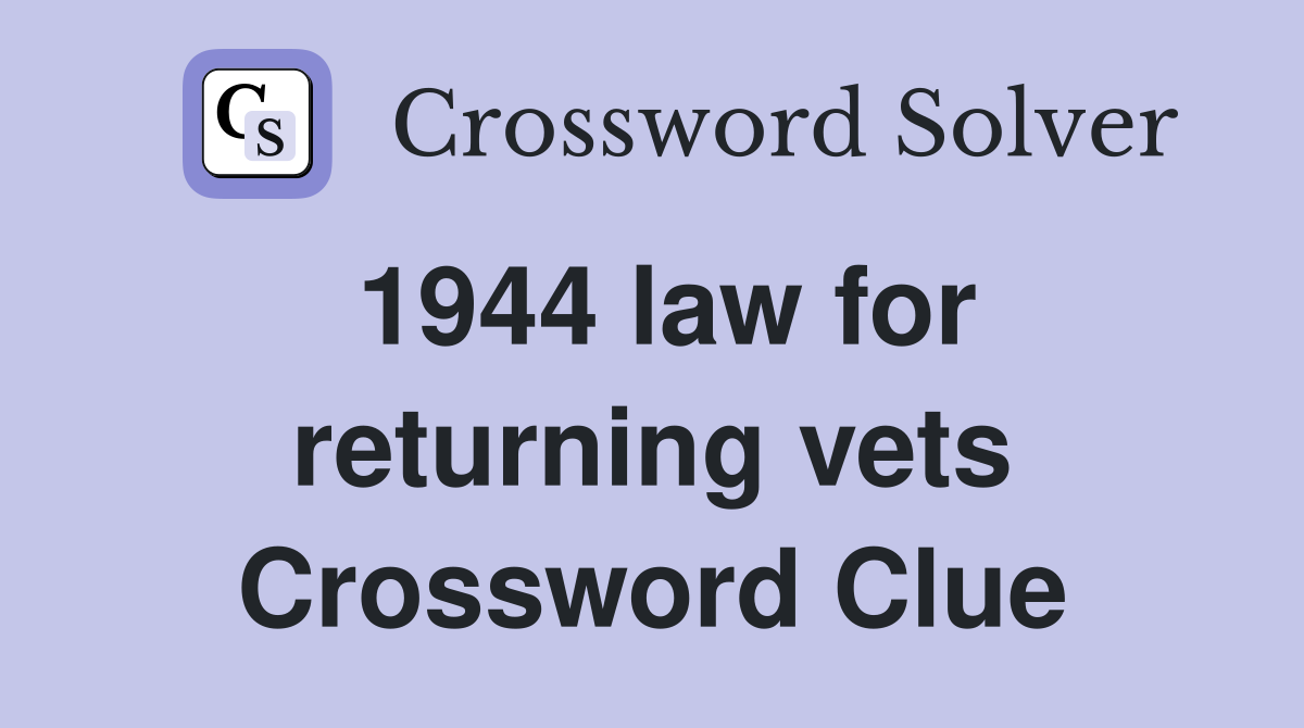 1944 law for returning vets Crossword Clue