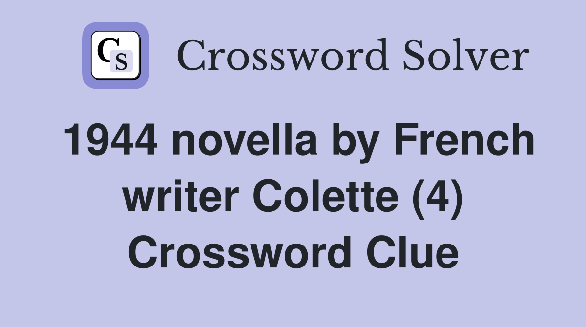1944 novella by French writer Colette (4) Crossword Clue