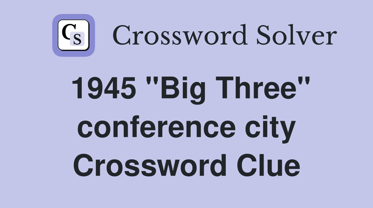 1945 "Big Three" conference city Crossword Clue