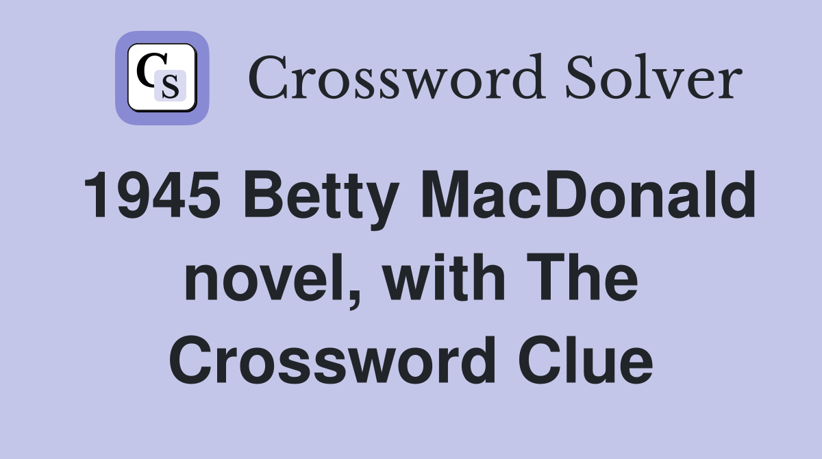 1945 Betty MacDonald novel, with The Crossword Clue